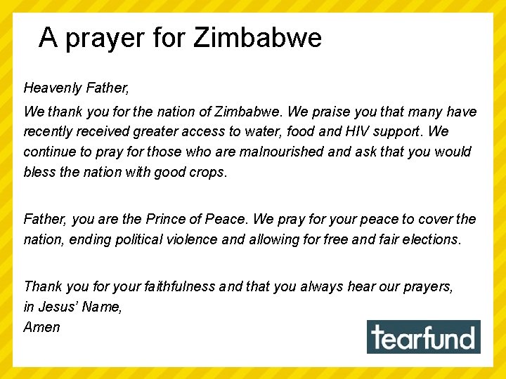 A prayer for Zimbabwe Heavenly Father, We thank you for the nation of Zimbabwe.