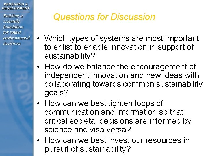 Questions for Discussion • Which types of systems are most important to enlist to