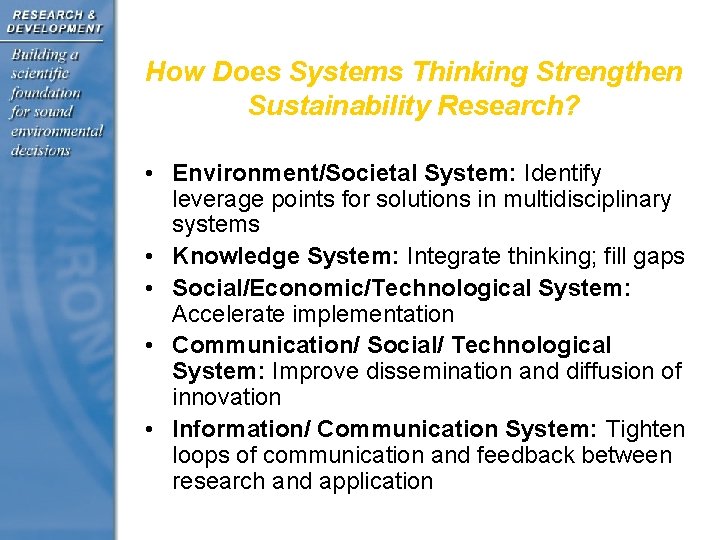 How Does Systems Thinking Strengthen Sustainability Research? • Environment/Societal System: Identify leverage points for