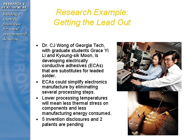 Research Example: Getting the Lead Out § Dr. CJ Wong of Georgia Tech, with