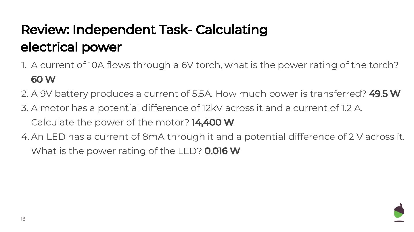 Review: Independent Task- Calculating electrical power 1. A current of 10 A flows through