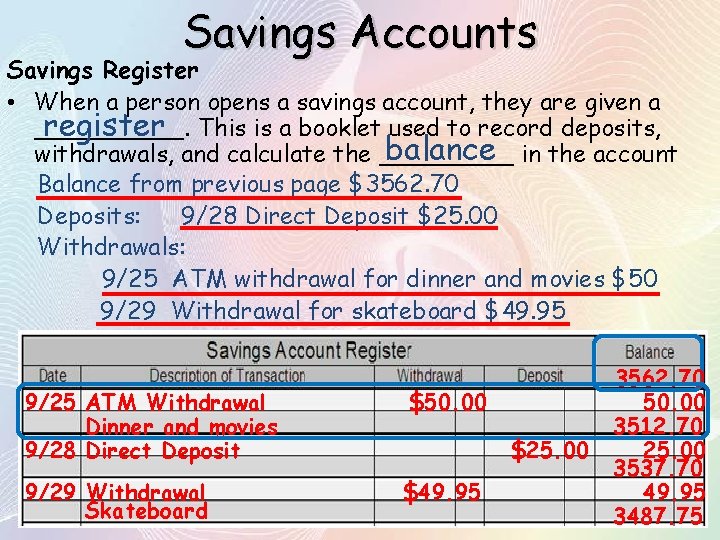 Savings Accounts Savings Register • When a person opens a savings account, they are