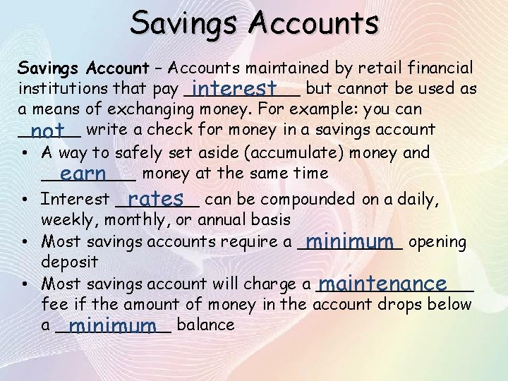 Savings Accounts Savings Account – Accounts maintained by retail financial institutions that pay ______