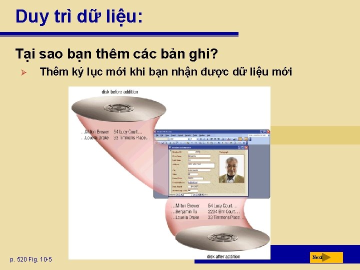 Duy trì dữ liệu: Tại sao bạn thêm các bản ghi? Ø Thêm kỷ