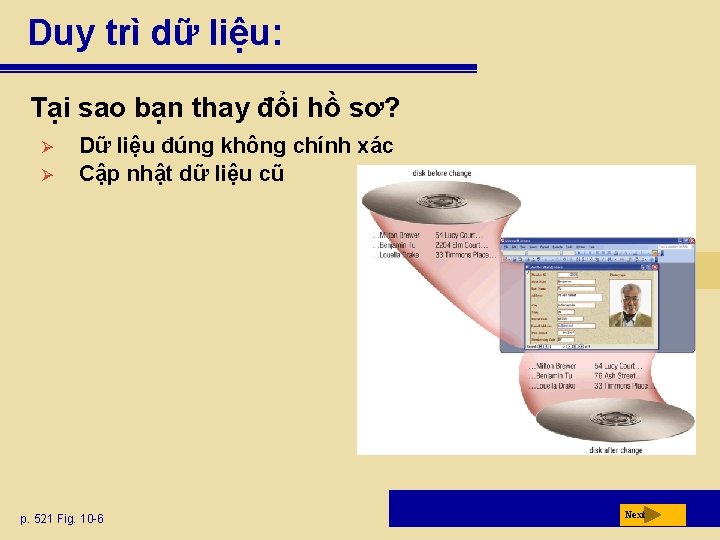 Duy trì dữ liệu: Tại sao bạn thay đổi hồ sơ? Ø Ø Dữ