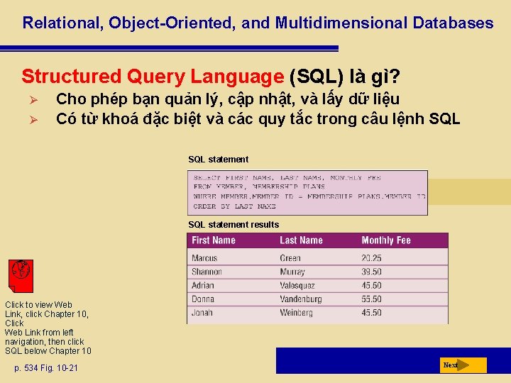Relational, Object-Oriented, and Multidimensional Databases Structured Query Language (SQL) là gì? Ø Ø Cho