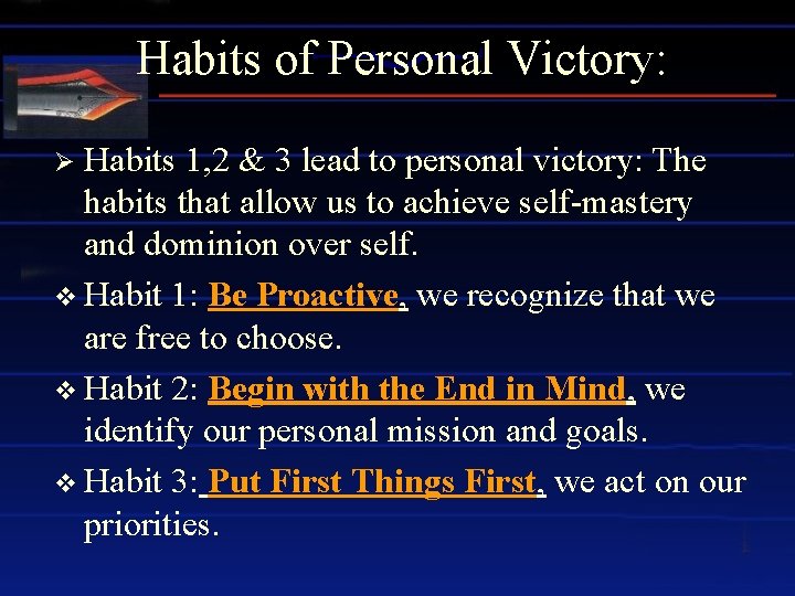 Habits of Personal Victory: Habits 1, 2 & 3 lead to personal victory: The