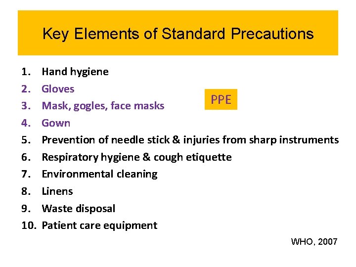 Key Elements of Standard Precautions 1. 2. 3. 4. 5. 6. 7. 8. 9.