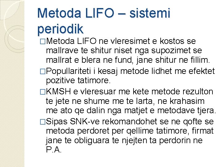 Metoda LIFO – sistemi periodik �Metoda LIFO ne vleresimet e kostos se mallrave te