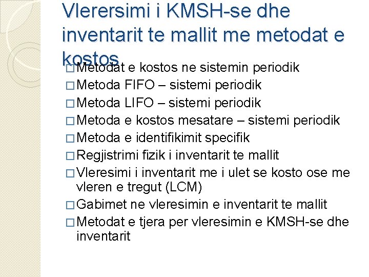 Vlerersimi i KMSH-se dhe inventarit te mallit me metodat e kostos � Metodat e