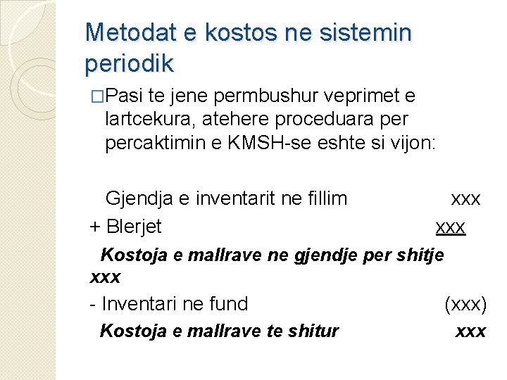 Metodat e kostos ne sistemin periodik �Pasi te jene permbushur veprimet e lartcekura, atehere