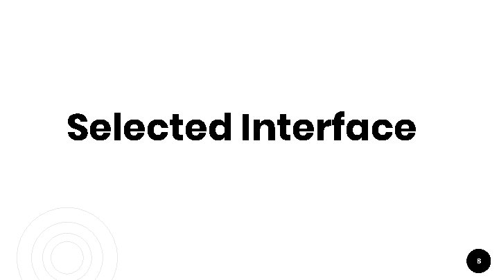 Selected Interface 8 