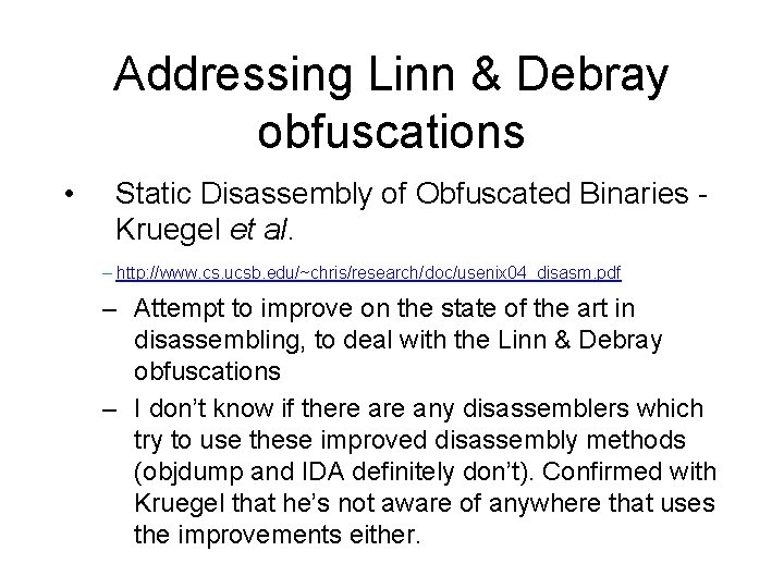 Addressing Linn & Debray obfuscations • Static Disassembly of Obfuscated Binaries Kruegel et al.