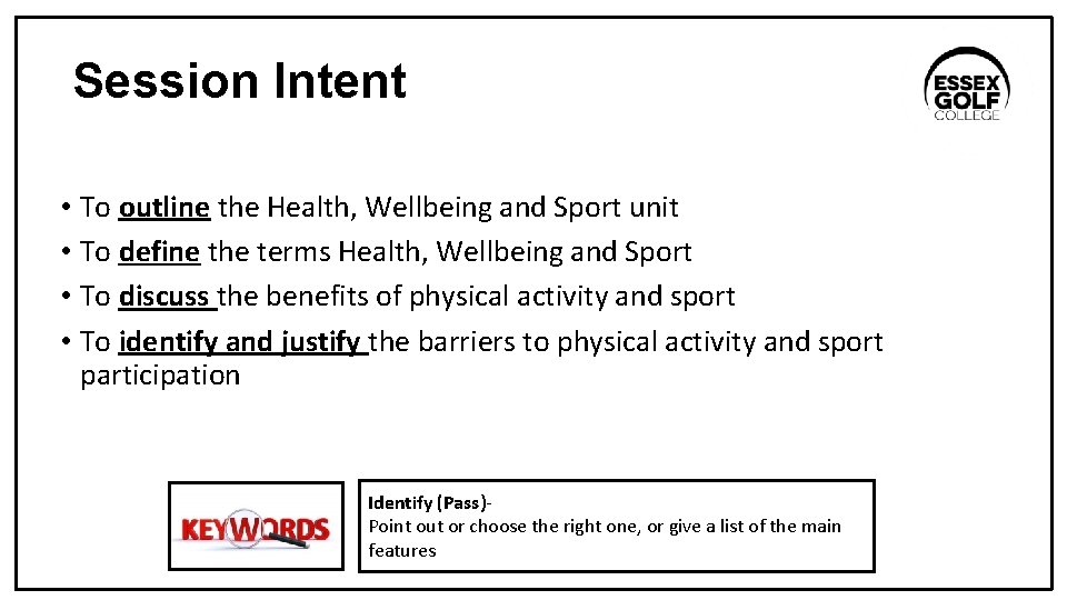 Session Intent • To outline the Health, Wellbeing and Sport unit • To define