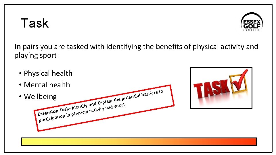 Task In pairs you are tasked with identifying the benefits of physical activity and