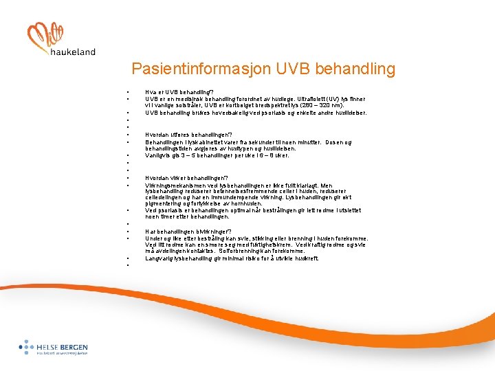 Pasientinformasjon UVB behandling • • • • • Hva er UVB behandling? UVB er