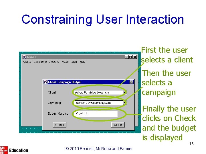 Constraining User Interaction First the user selects a client Then the user selects a