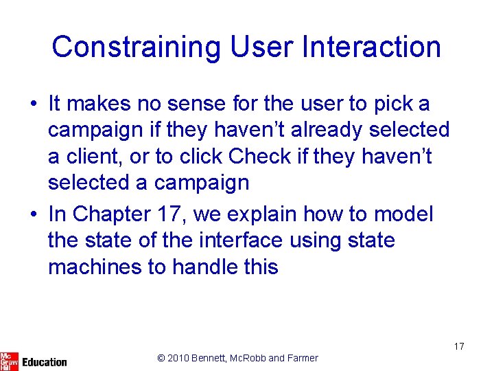 Constraining User Interaction • It makes no sense for the user to pick a