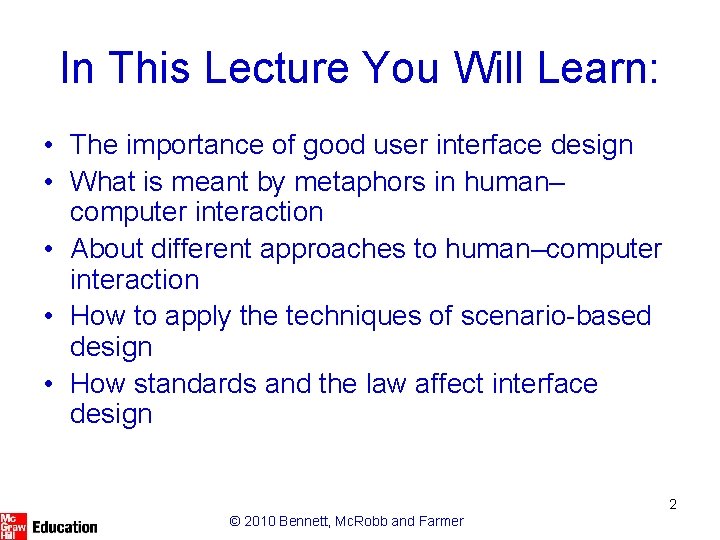 In This Lecture You Will Learn: • The importance of good user interface design