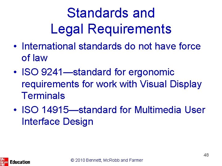 Standards and Legal Requirements • International standards do not have force of law •