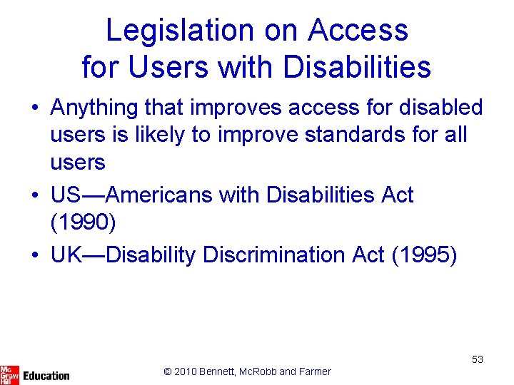 Legislation on Access for Users with Disabilities • Anything that improves access for disabled