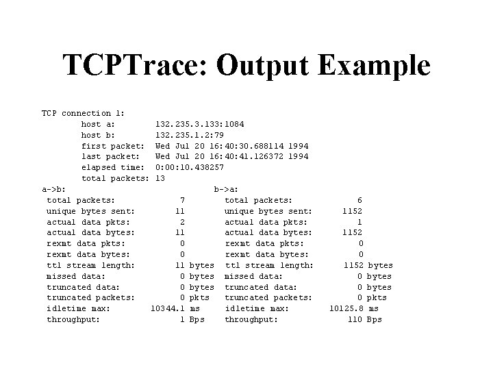 TCPTrace: Output Example TCP connection 1: host a: 132. 235. 3. 133: 1084 host