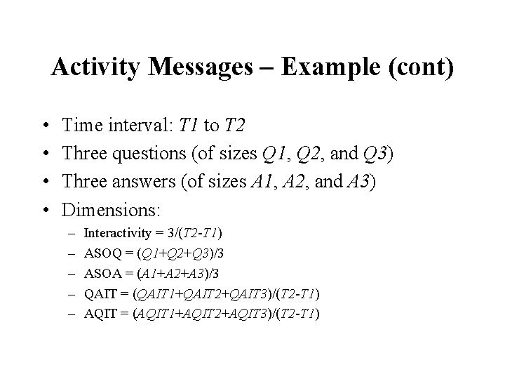 Activity Messages – Example (cont) • • Time interval: T 1 to T 2