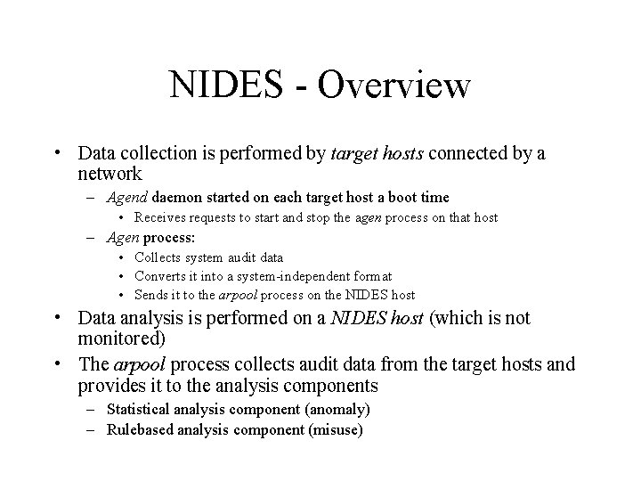 NIDES - Overview • Data collection is performed by target hosts connected by a