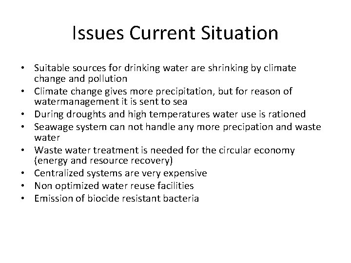 Issues Current Situation • Suitable sources for drinking water are shrinking by climate change