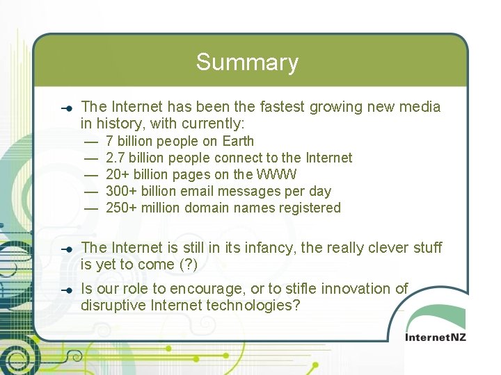 Summary The Internet has been the fastest growing new media in history, with currently: