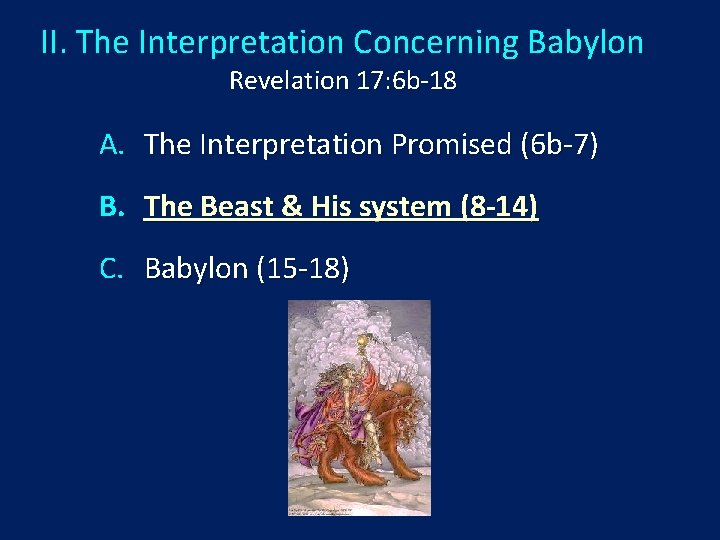 II. The Interpretation Concerning Babylon Revelation 17: 6 b-18 A. The Interpretation Promised (6