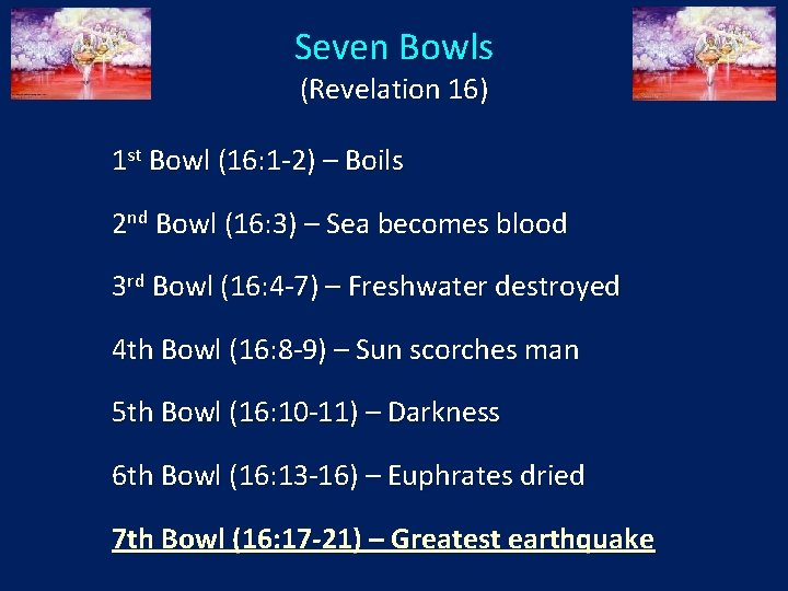 Seven Bowls (Revelation 16) 1 st Bowl (16: 1 -2) – Boils 2 nd