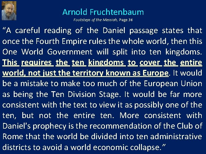 Arnold Fruchtenbaum Footsteps of the Messiah, Page 36 “A careful reading of the Daniel