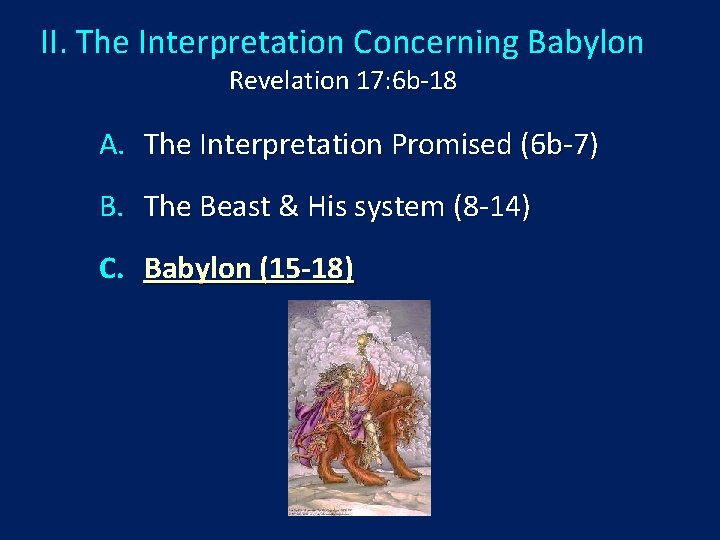 II. The Interpretation Concerning Babylon Revelation 17: 6 b-18 A. The Interpretation Promised (6