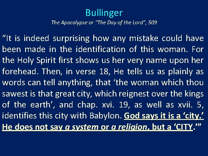 Bullinger The Apocalypse or “The Day of the Lord”, 509 “It is indeed surprising