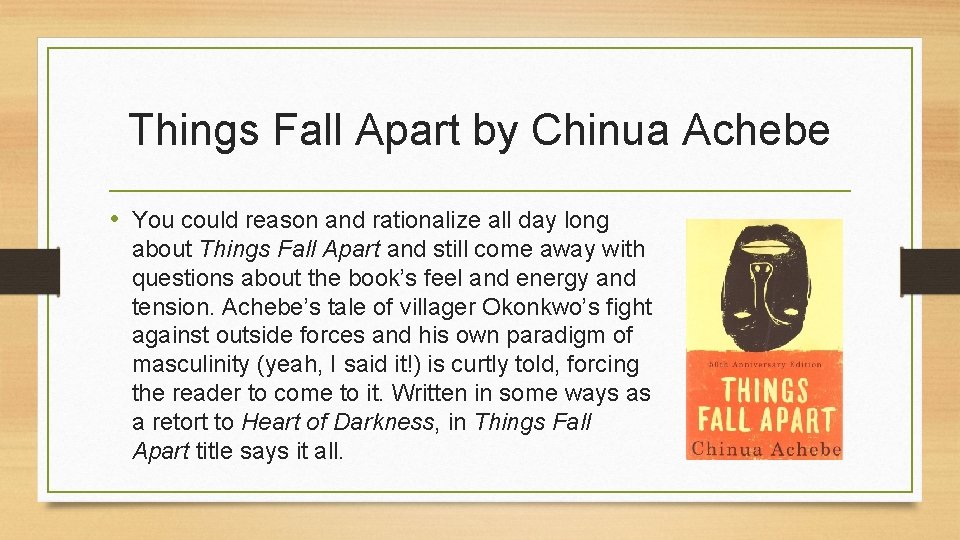 Things Fall Apart by Chinua Achebe • You could reason and rationalize all day