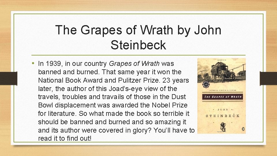 The Grapes of Wrath by John Steinbeck • In 1939, in our country Grapes