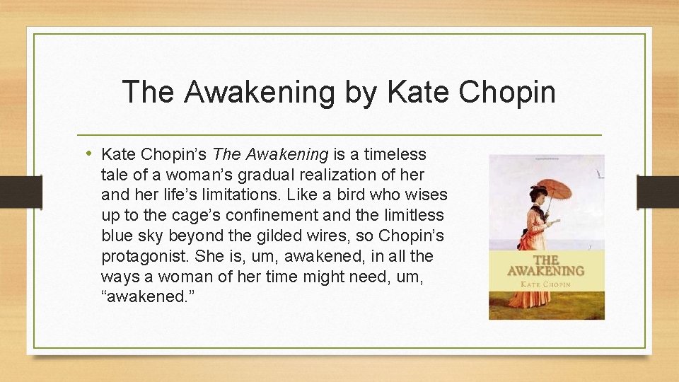 The Awakening by Kate Chopin • Kate Chopin’s The Awakening is a timeless tale