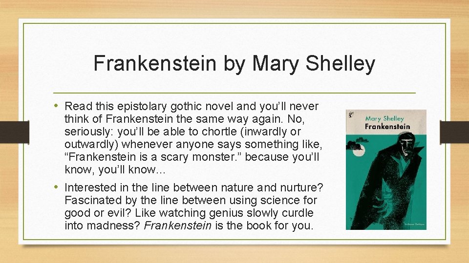 Frankenstein by Mary Shelley • Read this epistolary gothic novel and you’ll never think