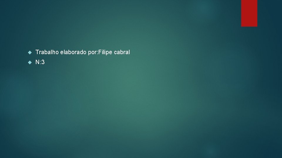  Trabalho elaborado por: Filipe cabral N: 3 