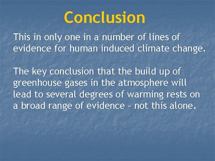 Conclusion This in only one in a number of lines of evidence for human