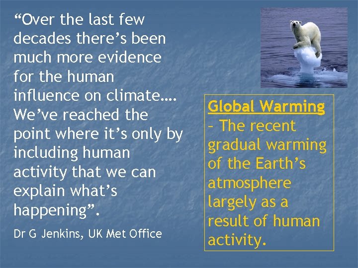 “Over the last few decades there’s been much more evidence for the human influence