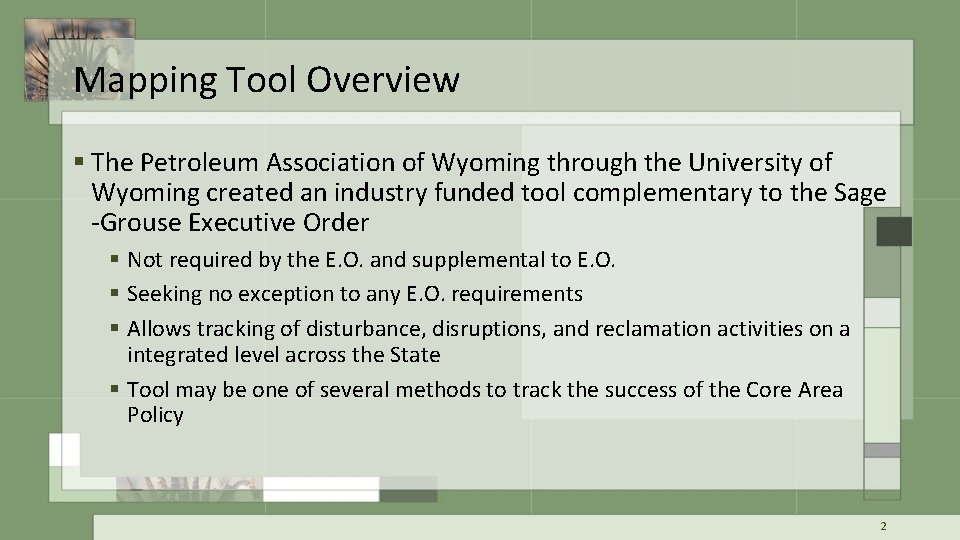 Mapping Tool Overview § The Petroleum Association of Wyoming through the University of Wyoming