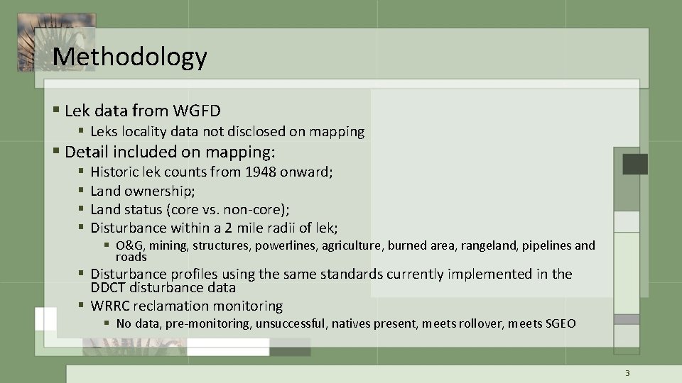 Methodology § Lek data from WGFD § Leks locality data not disclosed on mapping