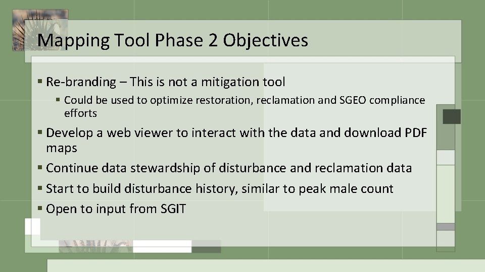 Mapping Tool Phase 2 Objectives § Re-branding – This is not a mitigation tool