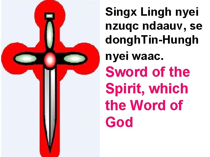 Singx Lingh nyei nzuqc ndaauv, se dongh. Tin-Hungh nyei waac. Sword of the Spirit,