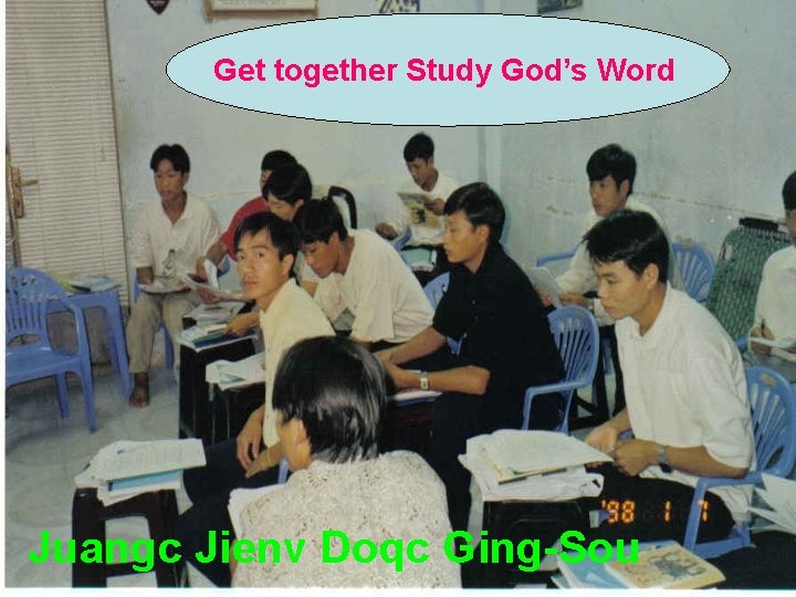 Get together Study God’s Word Juangc Jienv Doqc Ging-Sou 