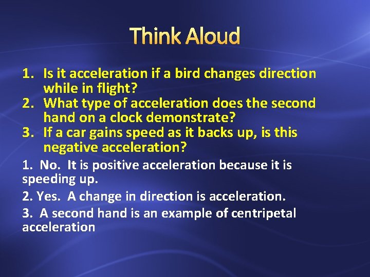 Think Aloud 1. Is it acceleration if a bird changes direction while in flight?