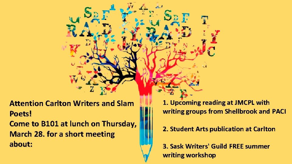 Attention Carlton Writers and Slam Poets! Come to B 101 at lunch on Thursday,