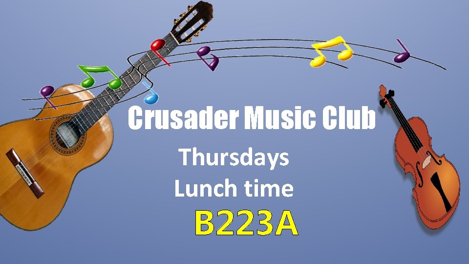 Crusader Music Club Thursdays Lunch time B 223 A 